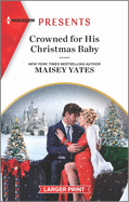 Crowned for His Christmas Baby: An Uplifting International Romance