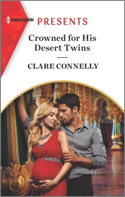 Crowned for His Desert Twins - Connelly, Clare