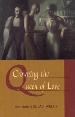 Crowning the Queen of Love - Welch, Susan