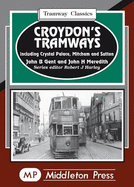 Croydon's Tramways: Including Crystal Palace, Mitcham and Sutton