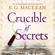 Crucible of Secrets: Alexander Seaton 3, from the author of the prizewinning Seeker series