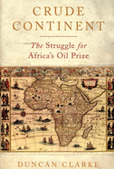 Crude Continent: The Struggle for Africa's Oil Prize