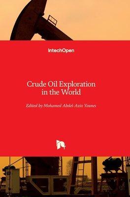 Crude Oil Exploration in the World - Younes, Mohamed (Editor)