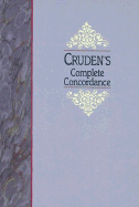 Cruden's Complete Concordance to the Old and New Testaments - Cruden, Alexander