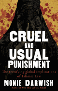 Cruel and Usual Punishment: The Terrifying Global Implications of Islamic Law
