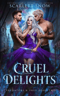 Cruel Delights: A Dark Rejected Mates Romance