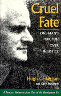 Cruel Fate: One Man's Triumph Over Injustice