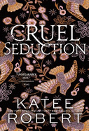 Cruel Seduction: A Divinely Dark Romance Retelling of Aphrodite, Hephaestus, Pandora and Adonis (Dark Olympus 5)