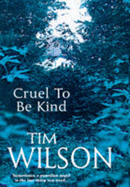 Cruel to be Kind - Wilson, Tim