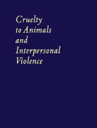 Cruelty to Animals and Interpersonal Violence: Readings in Research and Application - Lockwood, Randall (Editor), and Ascione, Frank R (Editor)