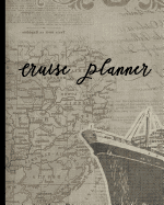 Cruise Planner: Ship Vacation Travel Diary With Bucket List, Packing and To Do Checklist, Port and Excursion Daily Planner