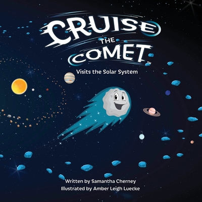 Cruise the Comet Visits the Solar System - Cherney, Samantha, and Lawson, Emma (Editor)