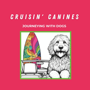 Cruisin' Canines: Journeying with Dogs
