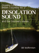 Cruising Guide to British Columbia: Desolation Sound and the Discovery Islands v. 2 - Wolferstan, Bill