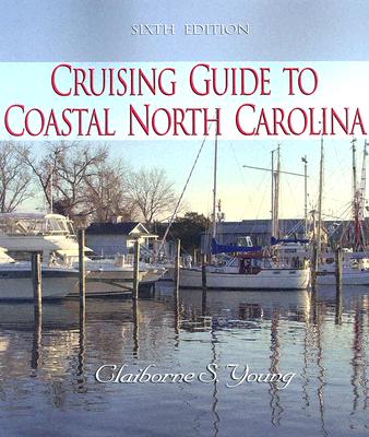 Cruising Guide to Coastal North Carolina - Young, Claiborne S