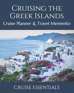 Cruising the Greek Islands: Cruise Planner & Travel Memento
