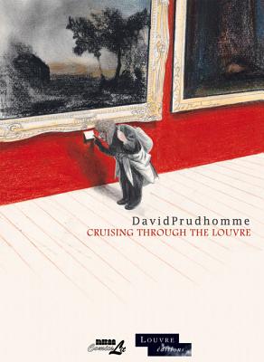 Cruising Through The Louvre: The Louvre Collection - Prudhomme, David