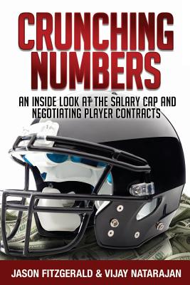 Crunching Numbers: An Inside Look At The Salary Cap And Negotiating Player Contracts - Natarajan, Vijay, and Fitzgerald, Jason