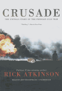 Crusade: The Untold Story of the Persian Gulf War - Atkinson, Rick, and Riggenbach, Jeff (Read by)