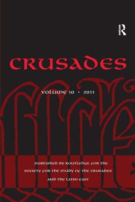 Crusades: Volume 10 - Kedar, Benjamin Z., and Phillips, Jonathan, and Riley-Smith, Jonathan