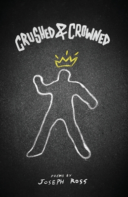 Crushed & Crowned - Ross, Joseph, and N'Kai, Elijah, and Pinder, Orlando