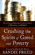 Crushing the Spirits of Greed and Poverty: Discerning and Defeating the Ancient Powers of Mammon and Babylon