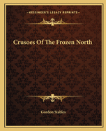 Crusoes Of The Frozen North