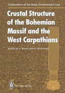 Crustal Structure of the Bohemian Massif and the West Carpathians - Bucha, Vaclav (Editor), and Blizkovsky, Milan (Editor), and Krs, M (Editor)