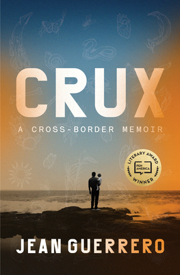 Crux: A Cross-Border Memoir - Guerrero, Jean