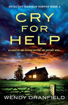 Cry for Help: An addictive and gripping mystery and suspense novel - Dranfield, Wendy