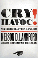 Cry Havoc!: The Crooked Road to Civil War, 1861