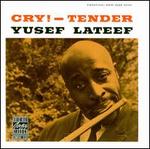 Cry!/Tender - Yusef Lateef