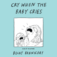 Cry When the Baby Cries