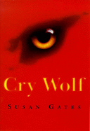 Cry Wolf - Gates, Susan P.