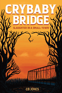 Crybaby Bridge: Slaughter in a Small Town