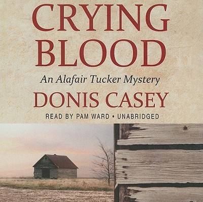 Crying Blood - Casey, Donis, and Poisoned Pen Press (Prologue by), and Ward, Pam (Read by)