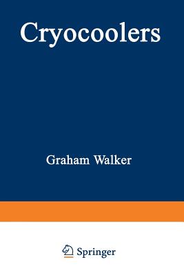 Cryocoolers: Part 1: Fundamentals - Walker, Graham