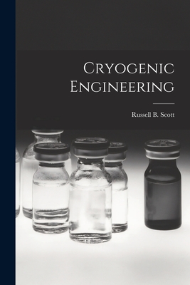 Cryogenic Engineering - Scott, Russell B (Russell Burton) 1 (Creator)