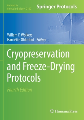 Cryopreservation and Freeze-Drying Protocols - Wolkers, Willem F (Editor), and Oldenhof, Harritte (Editor)