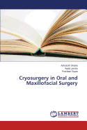 Cryosurgery in Oral and Maxillofacial Surgery