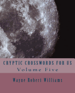 Cryptic Crosswords for Us Volume Five - Williams, Wayne Robert