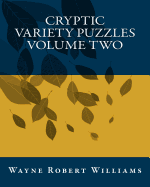 Cryptic Variety Puzzles Volume Two - Williams, Wayne Robert