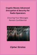 Cryptic Waves: Ensuring Your Messages Remain Confidential