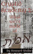 Cryptid Academy 2 -- What We're Made Of