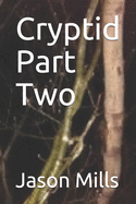 Cryptid Part Two
