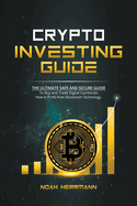 Crypto Investing Guide: The Ultimate Safe and Secure Guide