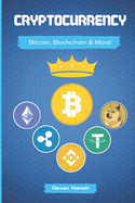 Cryptocurrency: The Essential Guide to Bitcoin, Blockchain and More!