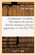 Cryptogamie Complette, Ou Description Des Plantes Dont Les tamines Sont Peu Apparentes: Premire dition Franaise, Calque Sur Celle de Gmelin, Augmente Et Enrichie