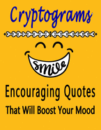 Cryptograms: 100 cryptograms puzzle books for adults large print, Encouraging Quotes That Will Boost Your Mood