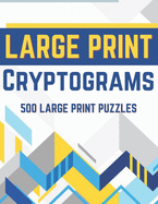 Cryptograms Large Print: 500 Puzzles to Sharp Your Mind